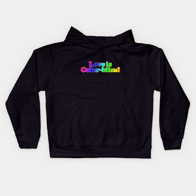 Love is Color-blind Kids Hoodie by Snapdragon